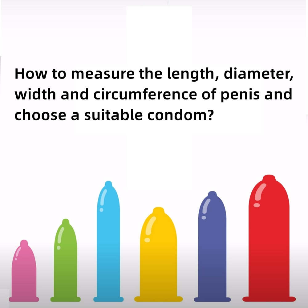 How to measure the length, diameter, width and circumference of penis and choose a suitable condom?